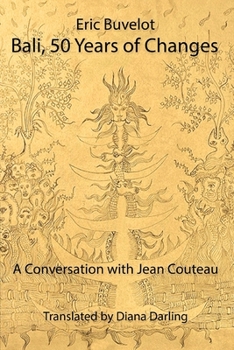 Paperback Bali: 50 Years of Changes - A Conversation with Jean Couteau Book