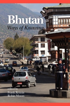 Paperback Bhutan: Ways of Knowing Book