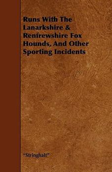 Paperback Runs with the Lanarkshire & Renfrewshire Fox Hounds, and Other Sporting Incidents Book