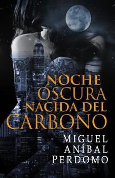 Paperback Noche Oscura Nacida Del Carbono [Spanish] Book