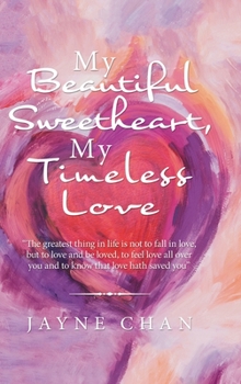 Hardcover My Beautiful Sweetheart, My Timeless Love Book