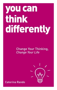 Paperback You Can Think Differently: Change Your Thinking, Change Your Life Book