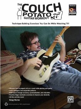 Paperback The Couch Potato Guitar Workout: Technique-Building Exercises You Can Do While Watching Tv! Book