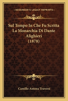 Paperback Sul Tempo In Che Fu Scritta La Monarchia Di Dante Alighieri (1878) [Italian] Book