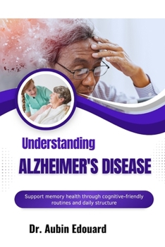 Paperback Understanding Alzheimer's Disease: Support memory health through cognitive-friendly routines and daily structure Book