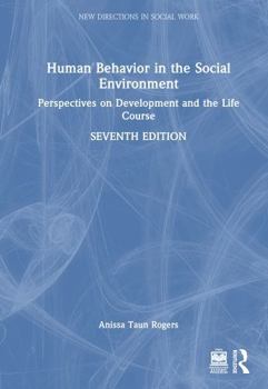 Hardcover Human Behavior in the Social Environment: Perspectives on Development and the Life Course Book