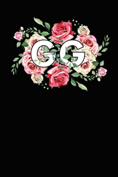 GG: For Grandmother or Great Grandmother With Nickname GG, Gigi,  Blank Lined Journal