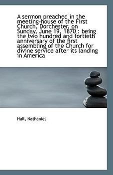 Paperback A Sermon Preached in the Meeting-House of the First Church, Dorchester, on Sunday, June 19, 1870: B Book