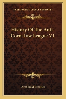Paperback History Of The Anti-Corn-Law League V1 Book
