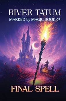 Final Spell (Marked By Magic)