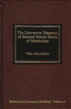Hardcover The Laboratory Diagnosis of Selected Inborn Errors of Metabolism Book