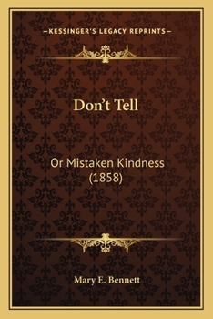 Paperback Don't Tell: Or Mistaken Kindness (1858) Book