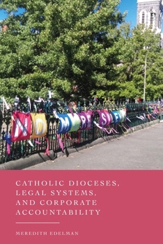 Hardcover Catholic Dioceses, Legal Systems, and Corporate Accountability Book