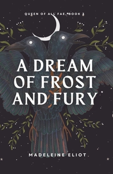 A Dream of Frost and Fury (Queen of All Fae)