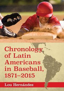 Paperback Chronology of Latin Americans in Baseball, 1871-2015 Book