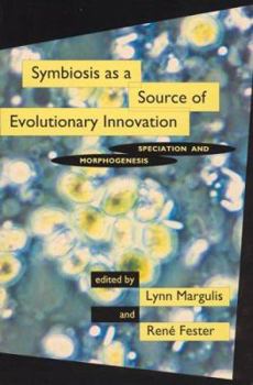 Hardcover Symbiosis as a Source of Evolutionary Innovation: Speciation and Morphogenesis Book