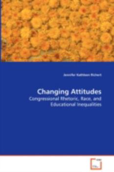 Paperback Changing Attitudes - Congressional Rhetoric, Race, and Educational Inequalities Book