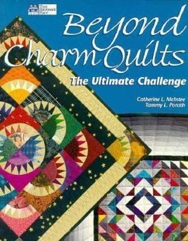 Paperback Beyond Charm Quilts: The Ultimate Challenge Book