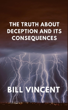 Paperback The Truth About Deception and Its Consequences Book