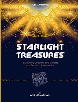 Paperback Starlight Treasures: Exploring Dreams and Visions as a Source of Inspiration Book