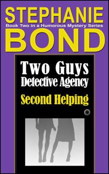 Second Helping: A humorous mystery - Book #2 of the Two Guys Detective Agency