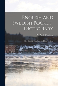 Paperback English and Swedish Pocket-Dictionary: Eller Engelskt Och Swenskt Hand-Lexicon Book