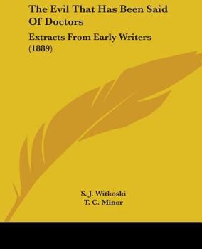 Paperback The Evil That Has Been Said Of Doctors: Extracts From Early Writers (1889) Book