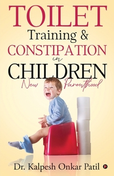 Paperback Toilet Training & Constipation in Children: New Parenthood Book
