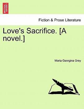 Paperback Love's Sacrifice. [A Novel.] Book