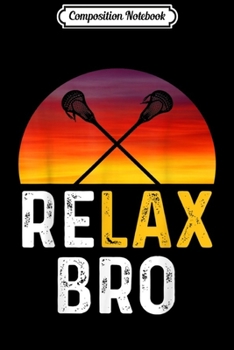 Composition Notebook: RELAX BRO! Vintage Surf Sun Design Lacrosse  Journal/Notebook Blank Lined Ruled 6x9 100 Pages
