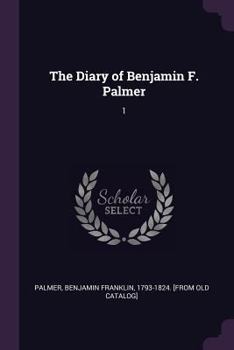Paperback The Diary of Benjamin F. Palmer: 1 Book