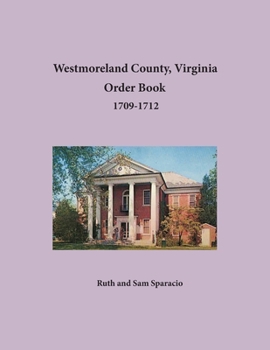 Westmoreland County, Virginia Order Book, 1709-1712