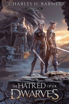 The Hatred of the Dwarves: An Epic Fantasy LitRPG Adventure (Q-World)