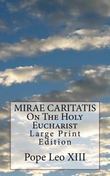 Paperback MIRAE CARITATIS On The Holy Eucharist: Large Print Edition Book