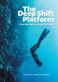 Paperback The Deep Shift Platform: Journeying from Safe to Brave Book