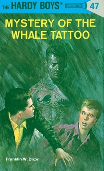 Mystery of the Whale Tattoo - Book #47 of the Hardy Boys