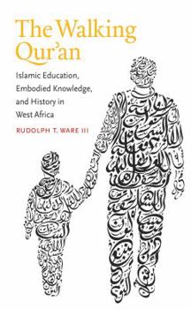 Paperback Walking Qur'an: Islamic Education, Embodied Knowledge, and History in West Africa Book