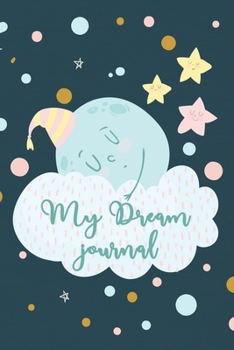 Paperback My Dream journal: (moon sleep) Notebook for your dreams and their interpretations Book