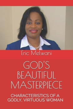 Paperback God's Beautiful Masterpiece: Characteristics of a Godly, Virtuous Woman Book