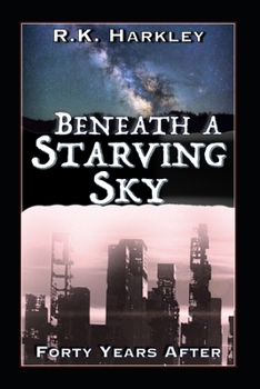 Paperback Beneath A Starving Sky: Forty Years After Book