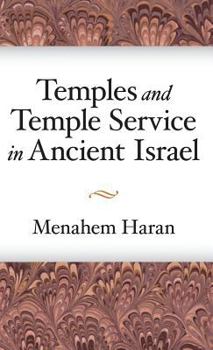 Hardcover Temples and Temple-Service in Ancient Israel: An Inquiry into Biblical Cult Phenomena and the Historical Setting of the Priestly School Book