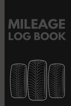 Paperback Mileage Log Book: Mileage Counter For Car, Mileage Logger, Vehicle Mileage Journal, Mileage Booklet, Mileage Log For Work, Mileage Track Book