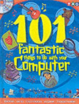 Hardcover 101 Fantastic Things to Do With Your Computer Book