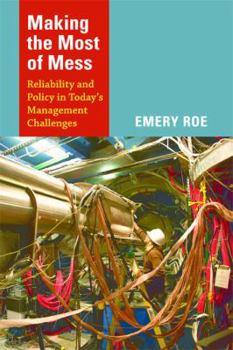 Paperback Making the Most of Mess: Reliability and Policy in Today's Management Challenges Book