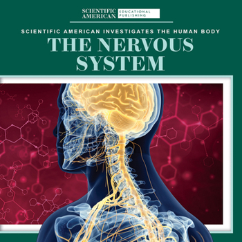 The Nervous System (Scientific American Investigates the Human Body)