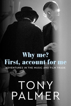 Hardcover Why Me? First, Account for Me: Adventures in the Music and Film Trade Book
