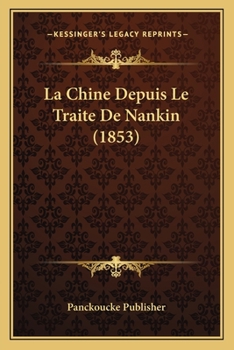 Paperback La Chine Depuis Le Traite De Nankin (1853) [French] Book