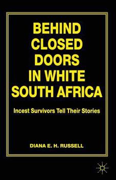 Paperback Behind Closed Doors in White South Africa: Incest Survivors Tell Their Stories Book