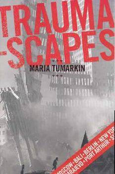 Hardcover Traumascapes: The Power and Fate of Places Transformed by Tragedy Book