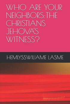 Paperback Who Are Your Neighbors: The Christians Jehova's Witness? Book